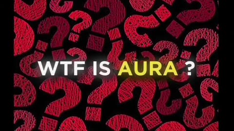 WATF IS AURA