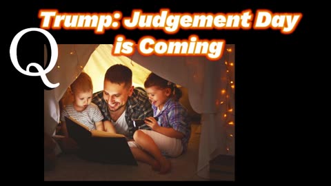 Trump: Judgement Day Is Coming Soon! (MUST WATCH!) .......