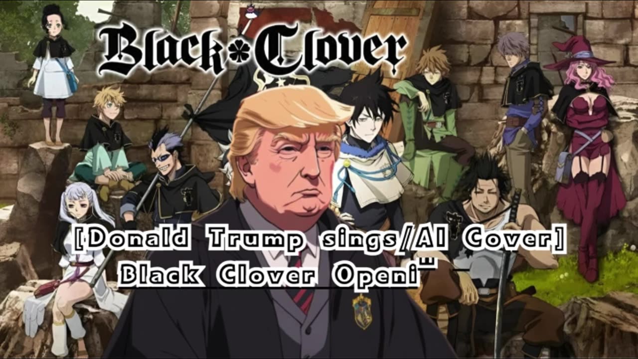 [Donald Trump sings/AI Cover] Black Clover Opening 13 Snow Man - Grandeur