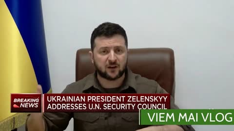 TT Zelenskyy phát biểu ở Liên Hiệp Quốc ngày 5/4/2022