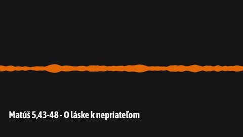 Matúš 5,43-48 - O láske k nepriateľom