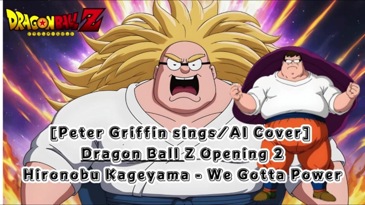 [Peter Griffin sings/AI Cover] Dragon Ball Z Opening 2 | Hironobu Kageyama - We Gotta Power