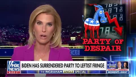 Laura Ingraham: Democrats have worked from Day One to lower our standard of living.