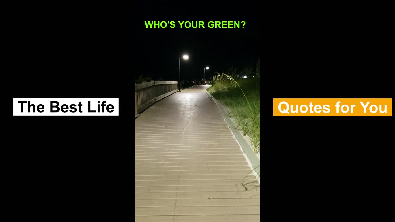 WHO'S YOUR GREEN? | The Best Life Quotes For You