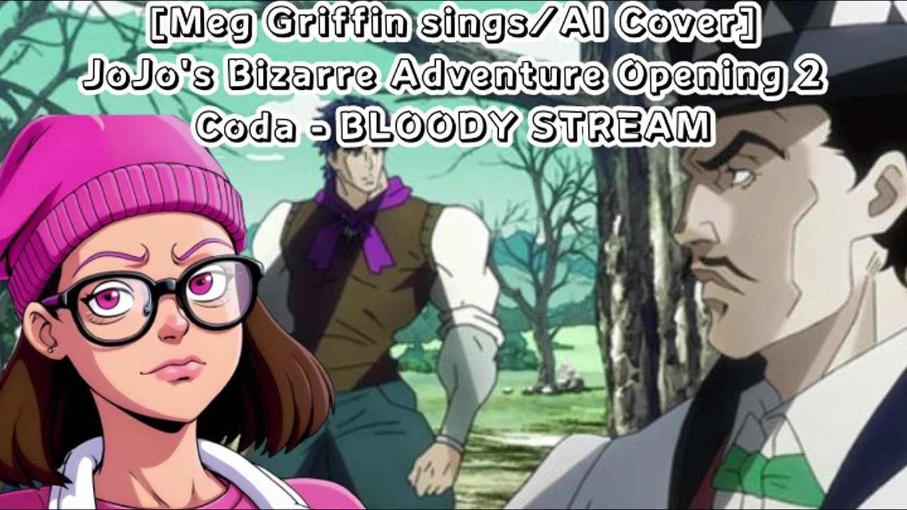 [Meg Griffin sings/AI Cover] JoJo's Bizarre Adventure Opening 2 Coda - BLOODY STREAM