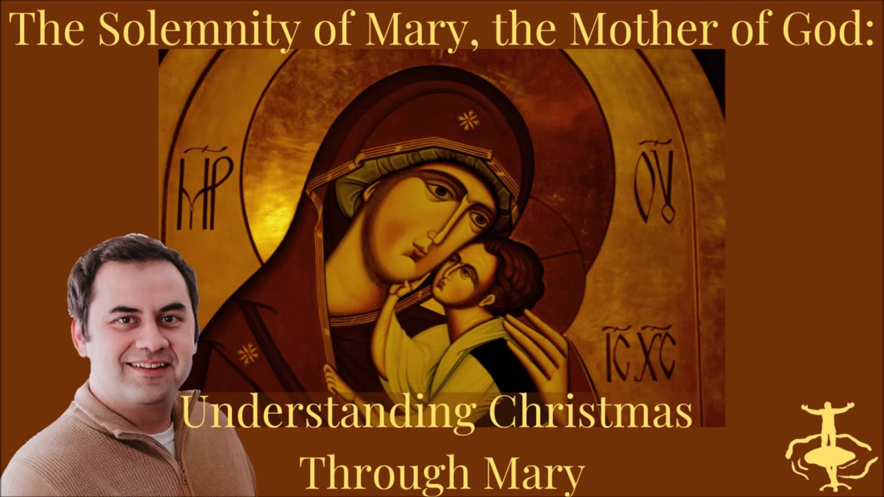 Understanding Christmas Through Mary: Solemnity of Mary, the Mother of God