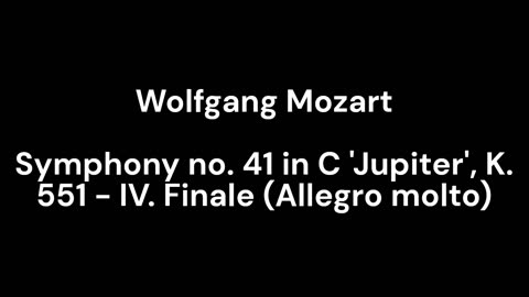 Symphony no. 41 in C 'Jupiter', K. 551 - IV. Finale (Allegro molto)