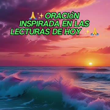 🙏✨Oración Inspirada en las Lecturas de Hoy ✨🙏