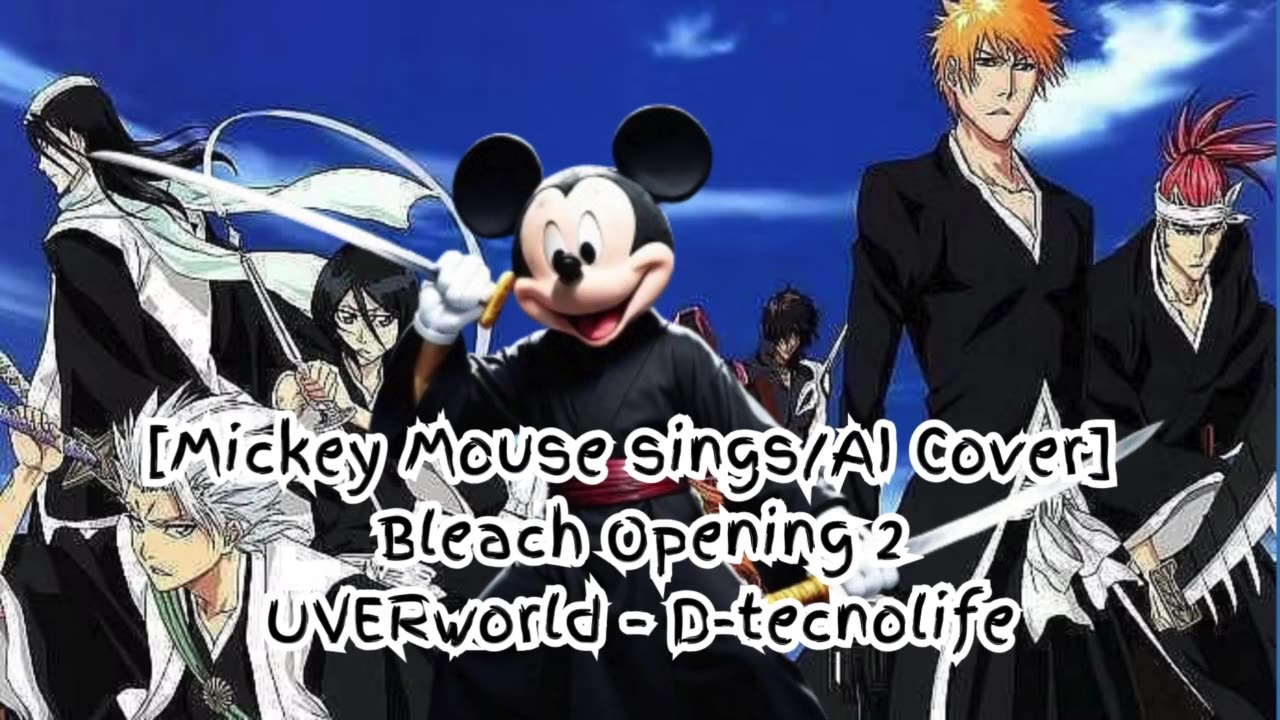 [Mickey Mouse sings/AI Cover] Bleach Opening 2 UVERworld - D-tecnolife