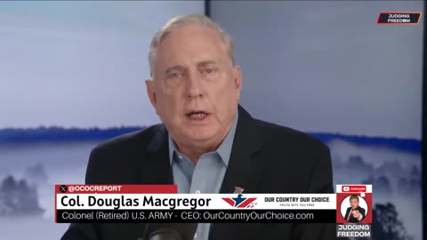 Col. Douglas Macgregor: US Foreign Policy on the Brink