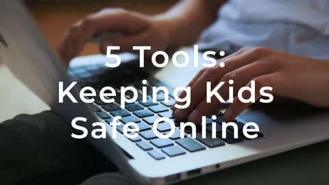 5 Ways To Protect Your Kids Online