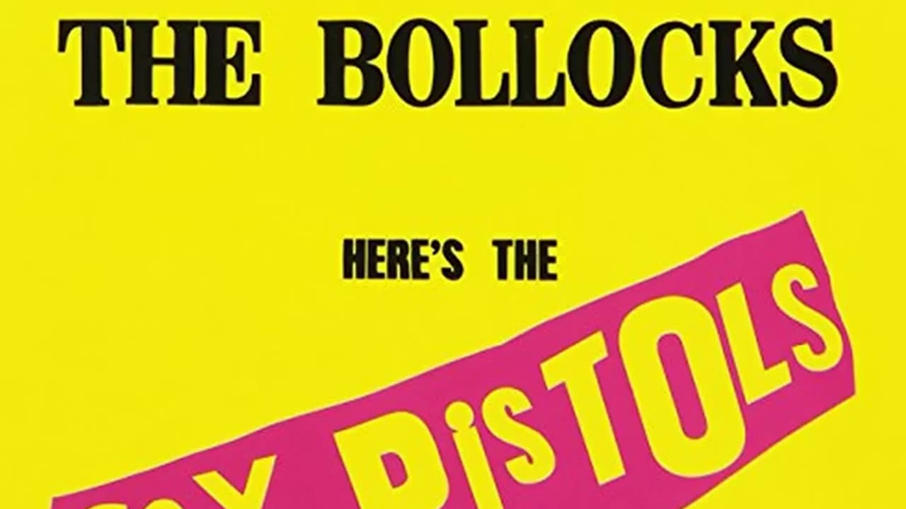 Never Mind The Bollocks, Here's The Sex Pistols - The Sex Pistols