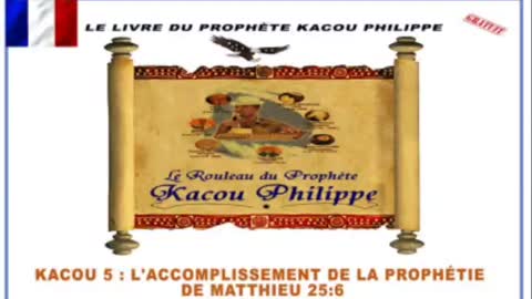 Le livre du prophète Kacou Philippe Chapitre 05 en français.