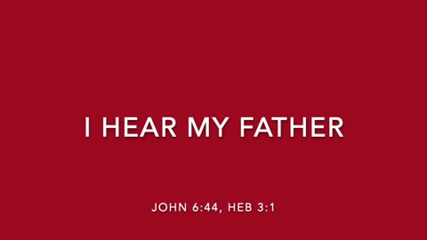 I HEAR MY FATHER - [SONGS OF REDEMPTION AND SANCTIFICATION COLLECTION]