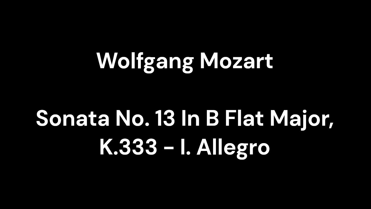 Sonata No. 13 In B Flat Major, K.333 - I. Allegro