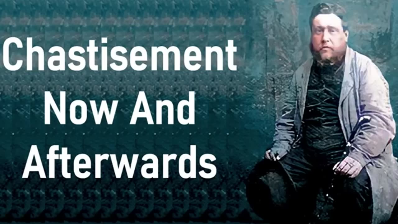 Chastisement—Now and Afterwards - Charles Spurgeon Audio Sermons (Hebrews 12-11)