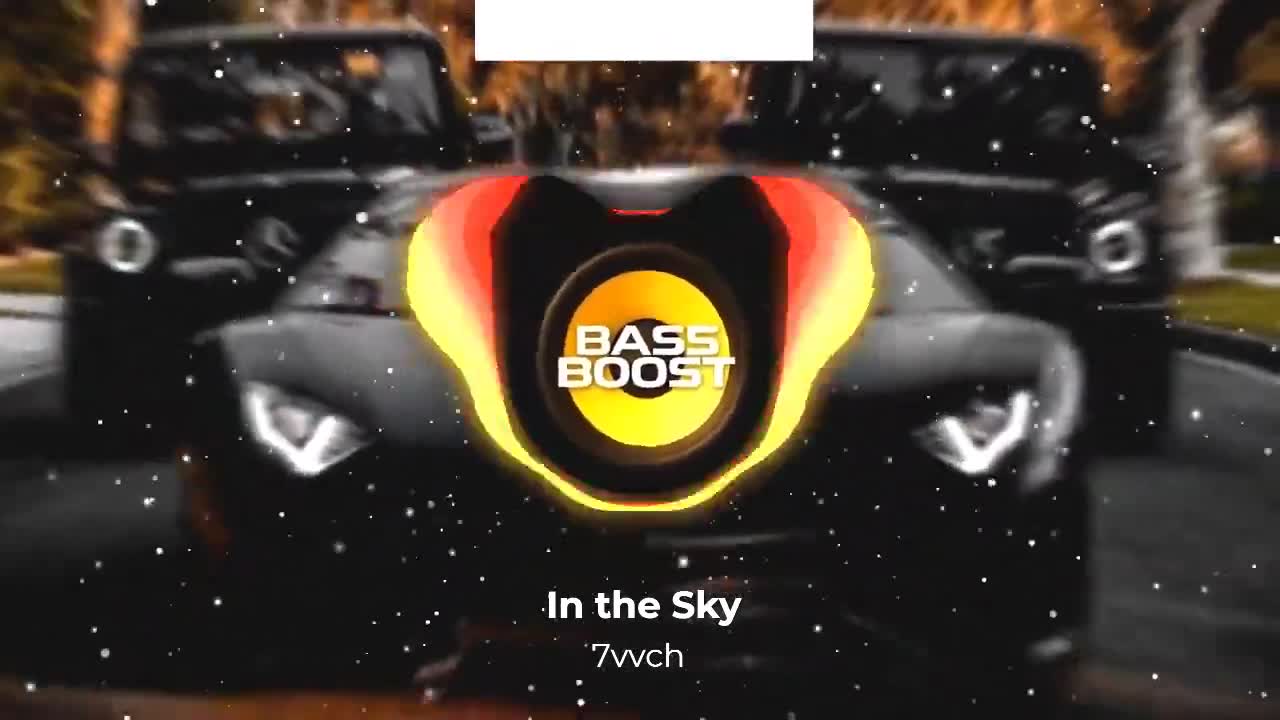 7vvch - In the Sky [ HQ Bass Boost ]