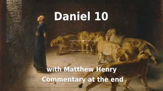 🔍️ The Discovery of Future Events! Daniel 10 with Commentary. 🕊️