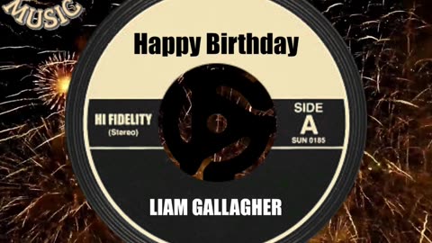 HAPPY BIRTHDAY LIAM GALLAGHER