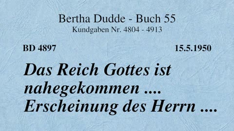 BD 4897 - DAS REICH GOTTES IST NAHEGEKOMMEN .... ERSCHEINUNG DES HERRN ....