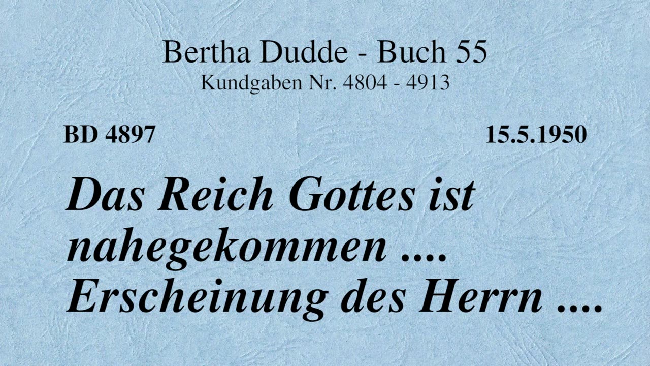 BD 4897 - DAS REICH GOTTES IST NAHEGEKOMMEN .... ERSCHEINUNG DES HERRN ....