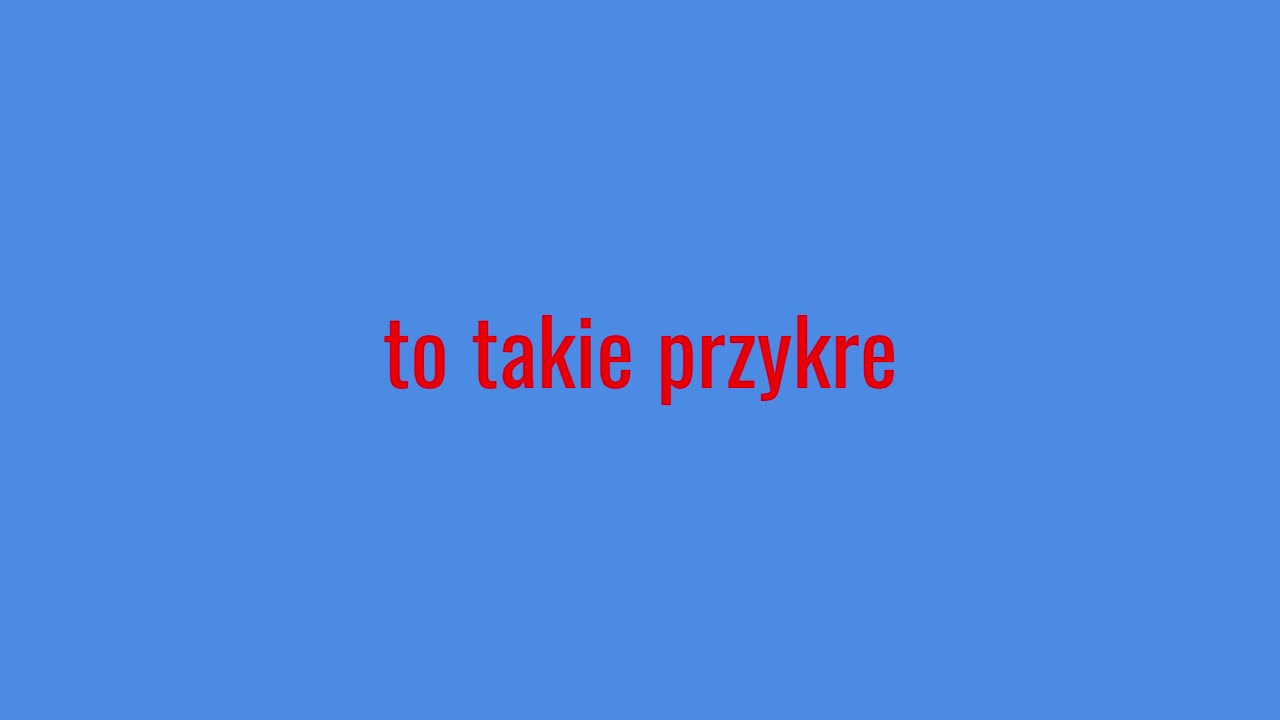 to takie przykre...