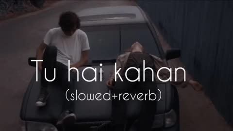 Tu hai kahan (slowed+reverb) Raffey - Usama -Ahad