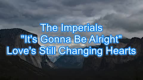 The Imperials - It's Gonna Be Alright #411