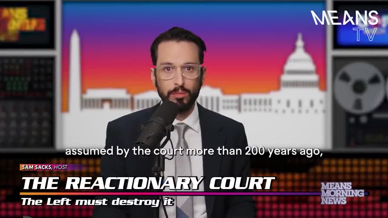 Means TV Host Calls For The Left To Destroy The Supreme Court