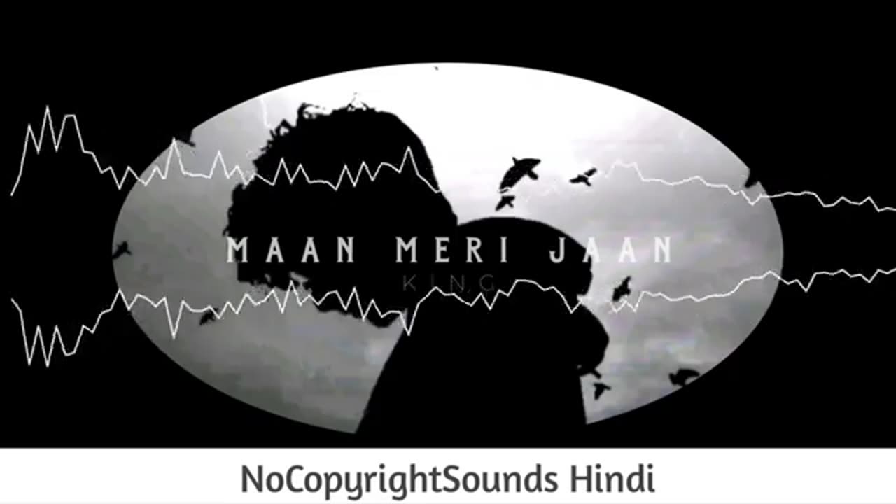 MAAN MERI JAAN _ King __ NoCopyright Hindi Songs __ Latest NCS Songs [ NCS Hindi ]