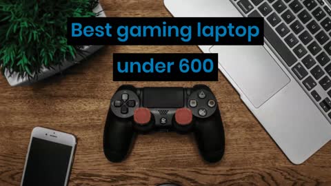 Best Gaming Laptop Under 600