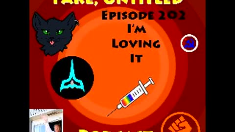 Fake, Untitled Podcast: Episode 202 - I'm Loving It