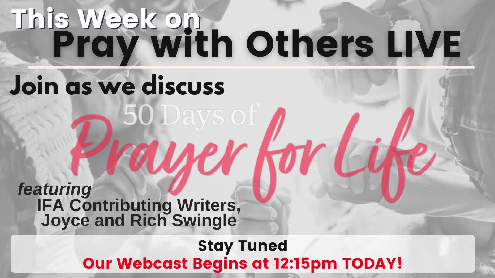 Pray With Others Live! Kicking off the 50 Days of Prayer for Life