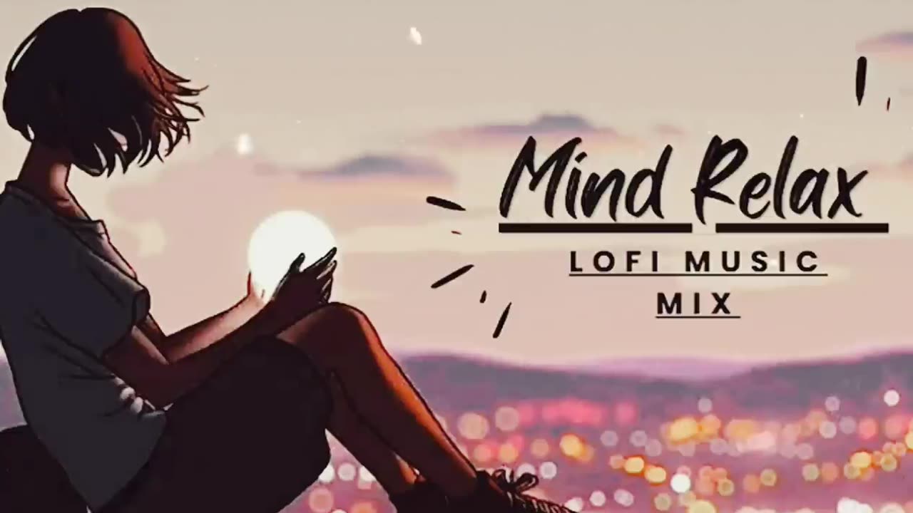 Mind Relax Lofi Music Mix_ Silent Song_ New Lofi Song_ Lofi Remix song