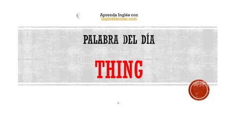 Palabra Del día en Inglés 'thing'