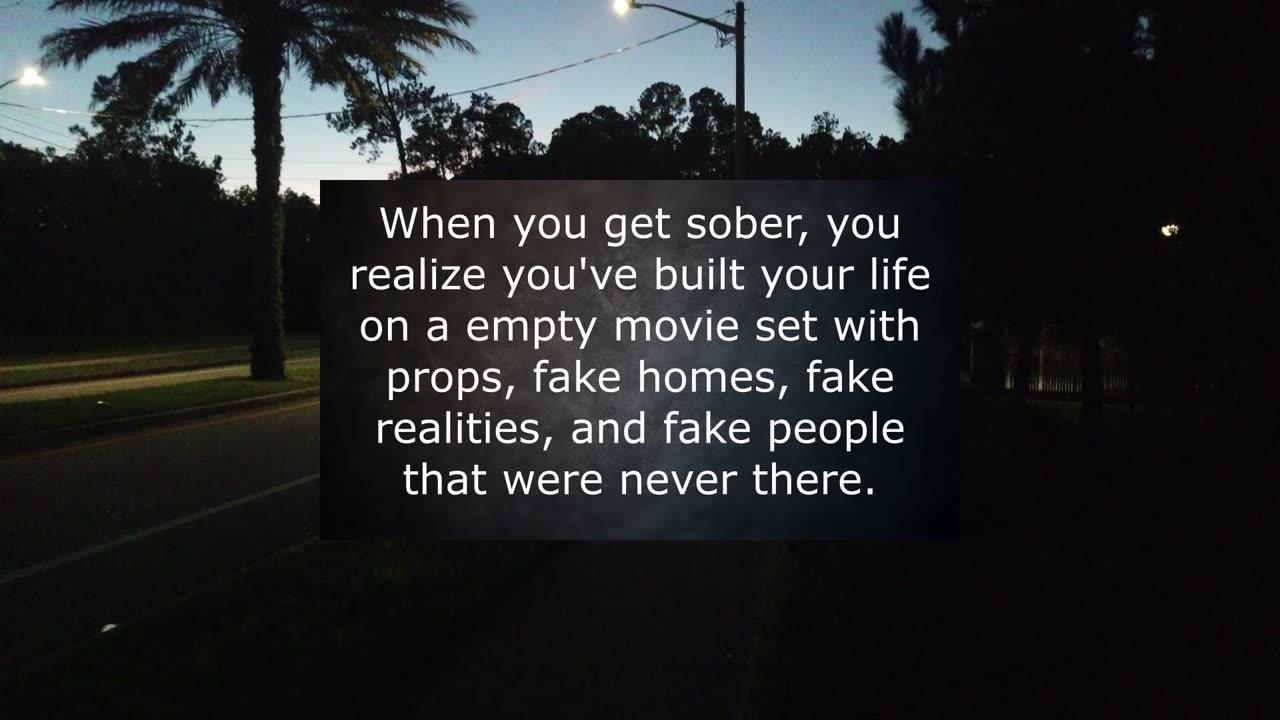 Sobriety can be a slap in the face if not used to it