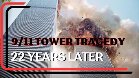 9/11 Twin Tower Tragedy... 22 Years Later