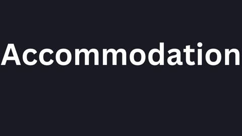 How To Pronounce "Accommodation"