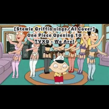 [Stewie Griffin sings/AI Cover] One Piece Opening 10 Hiroshi Kitadani/TVXQ - We Are!