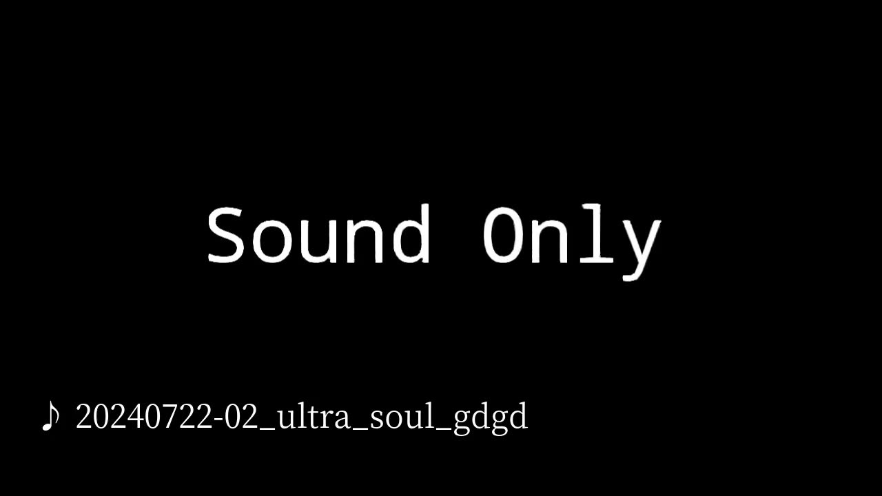 20240722-02_ultra_soul_gdgd.mp4