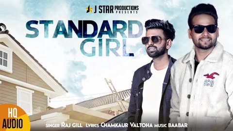 STANDARD GIRL || RAJ GILL || FULL OFFICIAL AUDIO || JSTAR