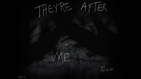 They're After Me
