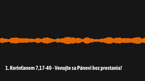 1. Korinťanom 7,17-40 - Venujte sa Pánovi bez prestania (1K10)