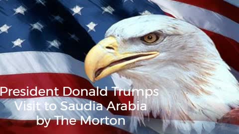 President Trump visits Saudi Arabia