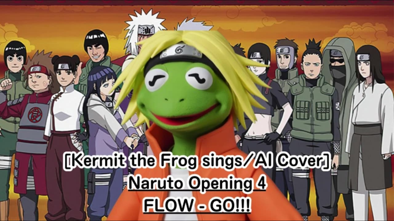 [Kermit the Frog sings/AI Cover] Naruto Opening 4 FLOW - GO!!!