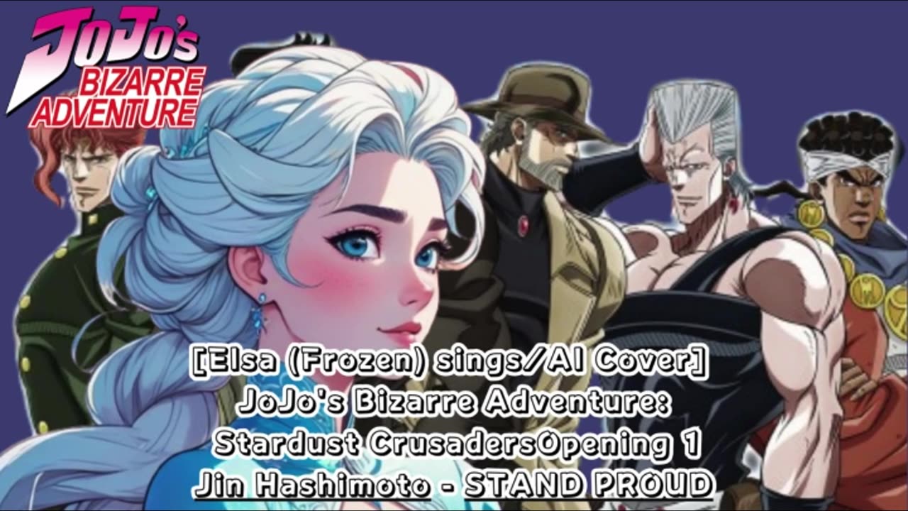 [Elsa (Frozen) AI Cover] JoJo's Bizarre Adventure OP 3 Jin Hashimoto - STsAND PROUD