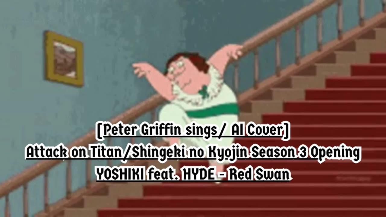 [Peter Griffin sings/AI Cover] Attack on Titan Season 3 Opening "Red Swan" by YOSHIKI feat. HYDE