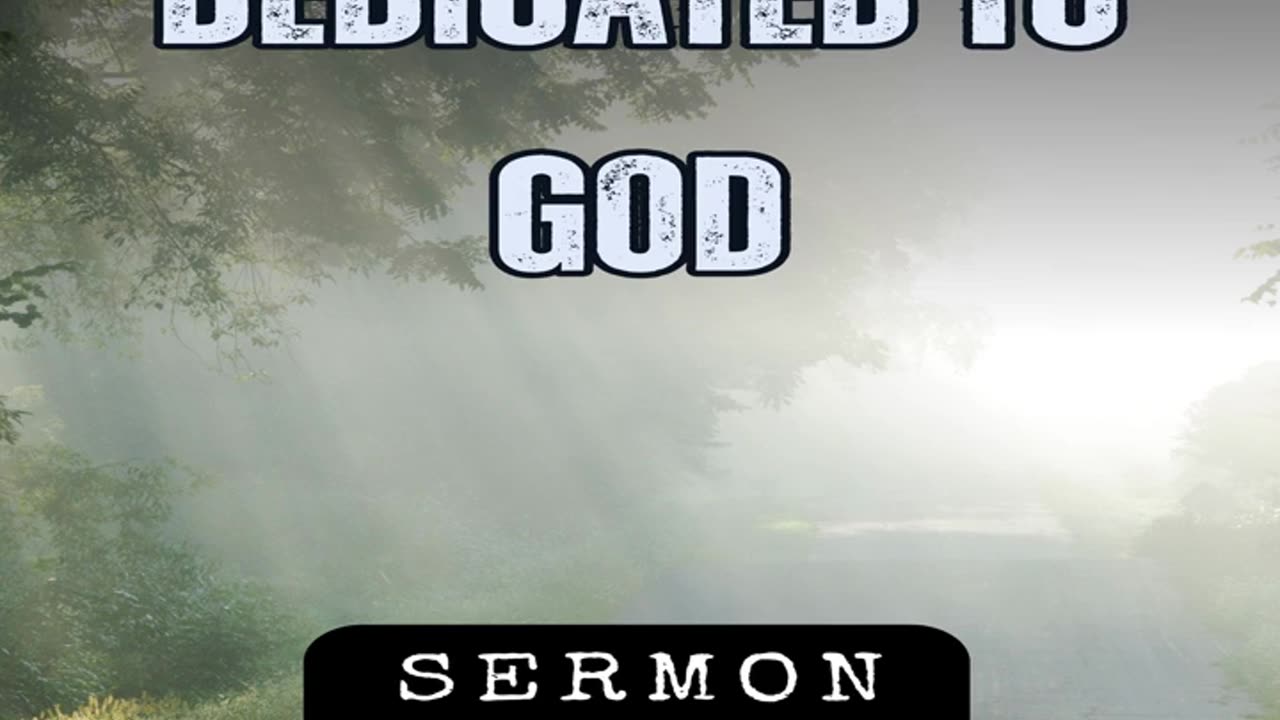 Dedicated to God by Bill Vincent 3-4-2012