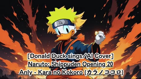 [Donald Duck sings/AI Cover] Naruto:Shippuden Opening 20 Anly - Karanokokoro