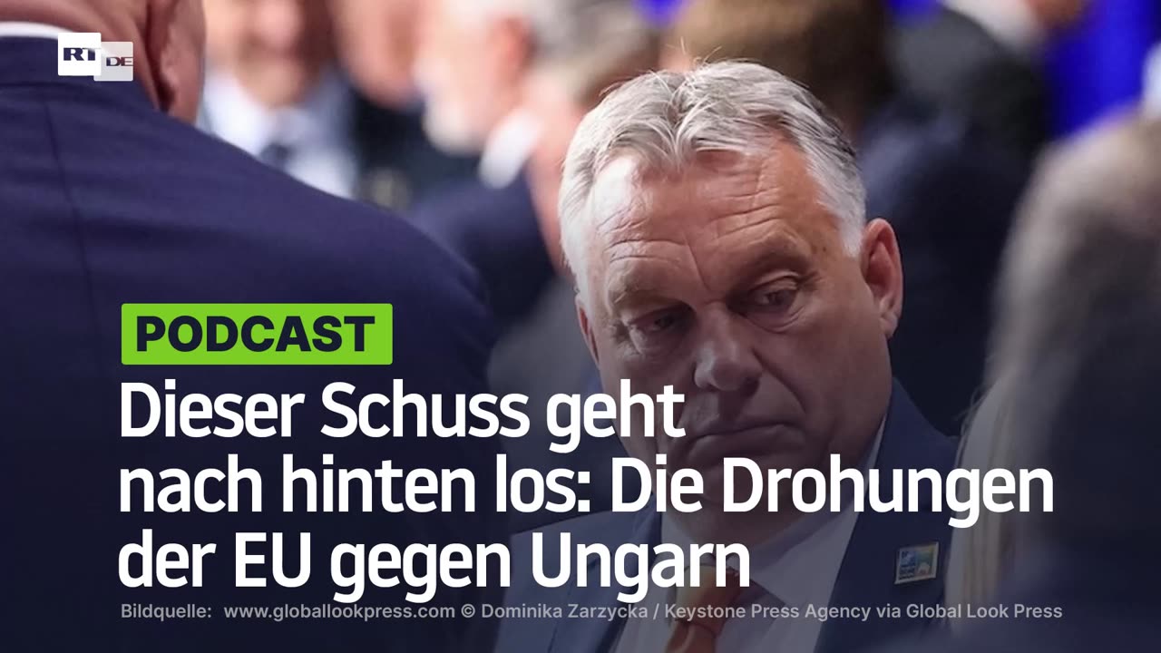 Dieser Schuss geht nach hinten los: Die Drohungen der EU gegen Ungarn